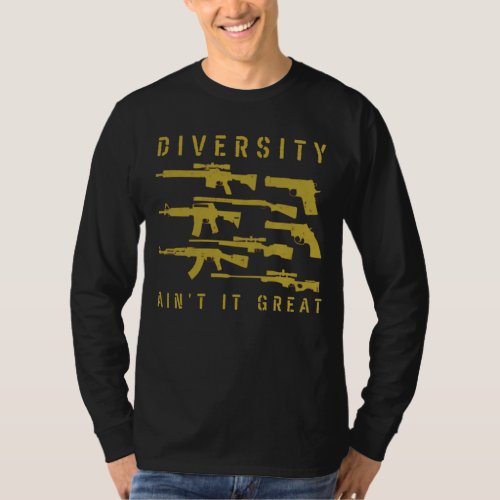 Diversity Aint It Great Pro_2nd Amendment Gun T_Shirt