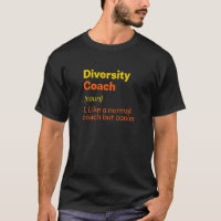 Diversity Coach Definition  Culture Humor T-Shirt