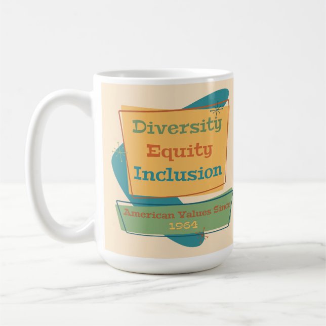 Diversity Equity Inclusion; American Values 1964 Coffee Mug (Left)