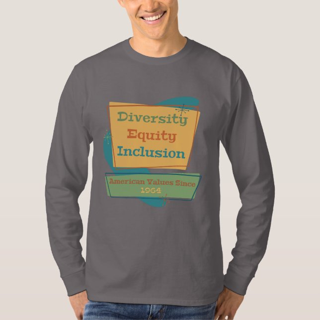 Diversity Equity Inclusion; American Values 1964 Y T-Shirt (Front)