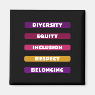 Diversity Equity Inclusion Respect Belonging Pack  Magnet