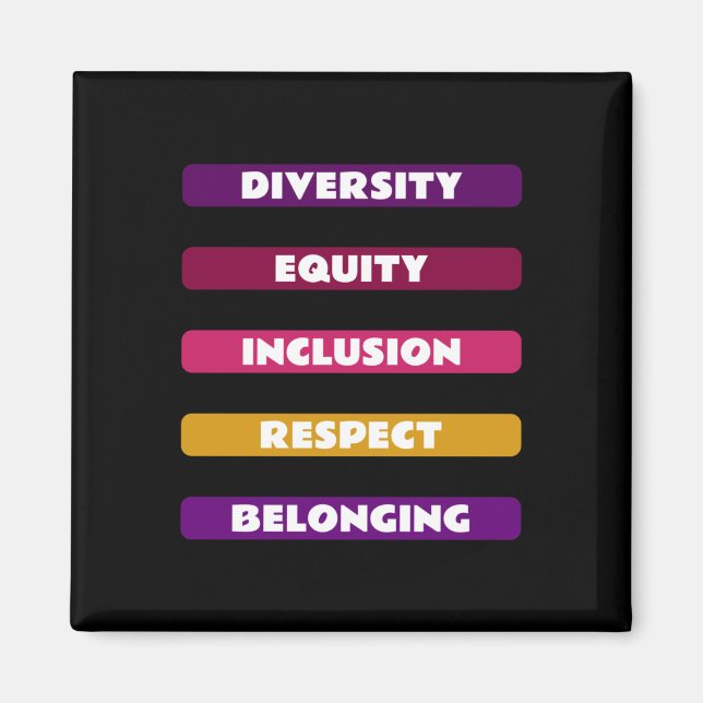 Diversity Equity Inclusion Respect Belonging Pack  Magnet (Front)