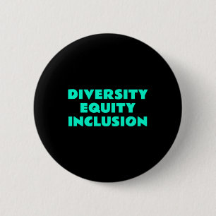 Diversity Equity Inclusion - Social Justice Slogan Button