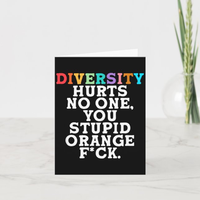 Diversity Hurts You Stud Orange Fck Funny Slogan  Card (Front)