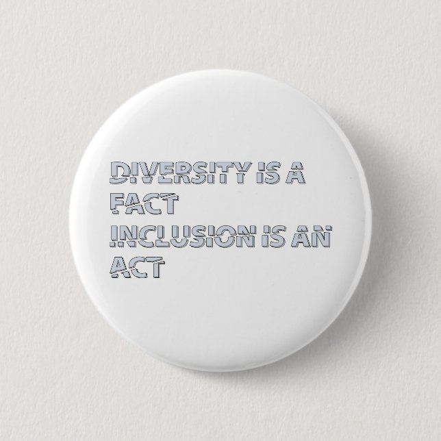 diversity is a fact inclusion is an act button (Front)