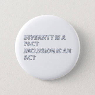 diversity is a fact inclusion is an act button