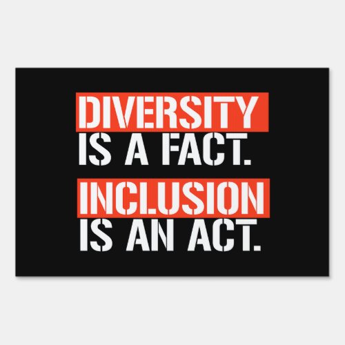 Diversity is a fact Inclusion is an Act Square Sti Sign