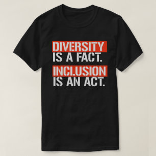 Diversity is a fact Inclusion is an Act Square Sti T-Shirt