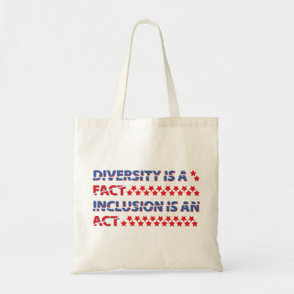 diversity is a fact. inclusion is an act. tote bag