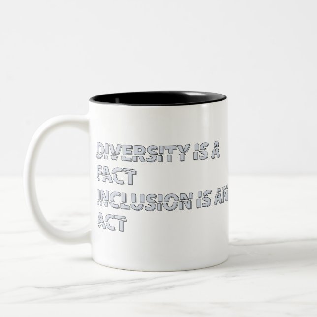 diversity is a fact inclusion is an act Two-Tone coffee mug (Left)