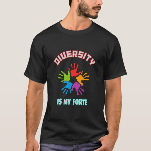 Diversity Is My Forte T_Shirt