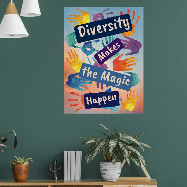 Diversity Makes the Magic Happen Social Justice  Poster (Living Room 1)