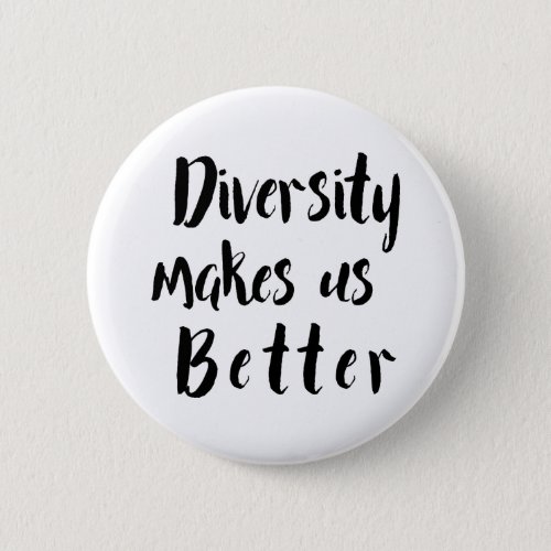 Diversity Makes Us Better Black Typography Pinback Button