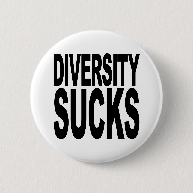 Diversity Sucks Pinback Button (Front)