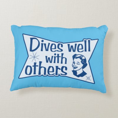 Dives Well With Others Accent Pillow