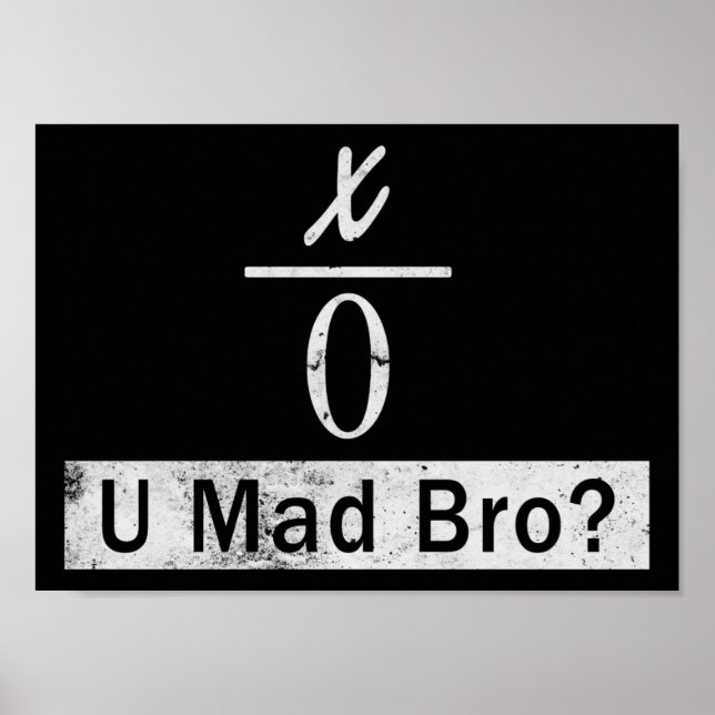 Divide by Zero - U Mad Bro? (Poster) Poster (Front)