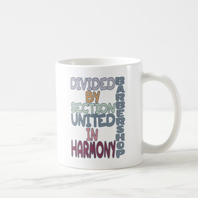 DIVIDED BY SECTION UNITED IN HARMONY BARBERSHOP COFFEE MUG (Right)
