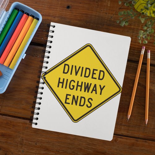 Divided Highway Ends Sign Notebook