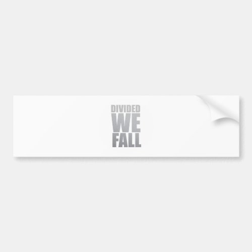 DIVIDED WE FALL BUMPER STICKER