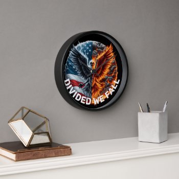 Divided We Fall Burning Flag And Eagle Clock by DakotaPolitics at Zazzle