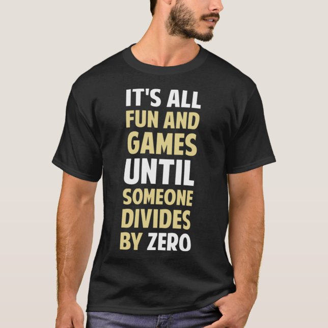 Dividing By Zero Is Not A Game boy T-Shirt (Front)