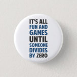 Dividing By Zero Is Not A Game Pinback Button<br><div class="desc">Friends don't let friends divide by zero and implode the universe.  Great gift or tshirt for the scientifically and mathematically conscious.</div>