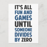 Dividing By Zero Is Not A Game Postcard<br><div class="desc">Friends don't let friends divide by zero and implode the universe.  Great gift or tshirt for the scientifically and mathematically conscious.</div>