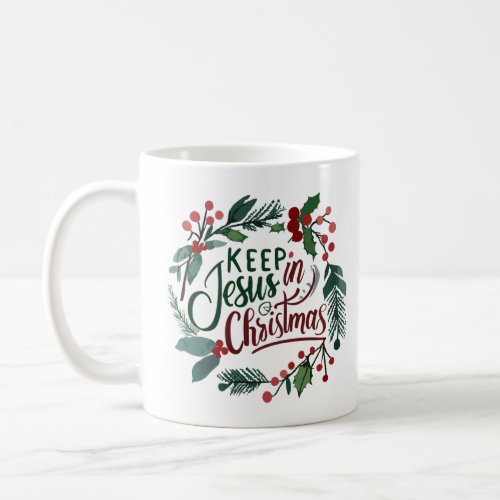 Divine Bouquet Saying Keeping Jesus In Christmas  Coffee Mug