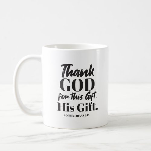 Divine Gratitude _ Thank God for this Gift Coffee Mug