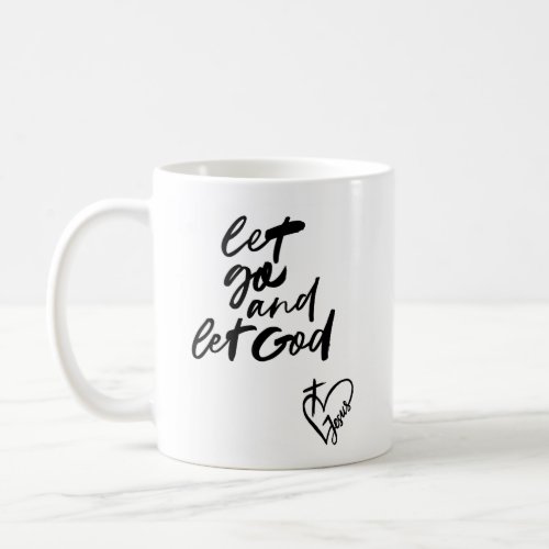 Divine Guidance Let Go and Let God Coffee  Coffee Mug