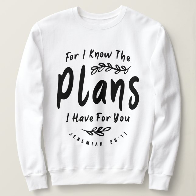 Divine Plans Jeremiah 29:11 Christian Quote Sweatshirt (Design Front)
