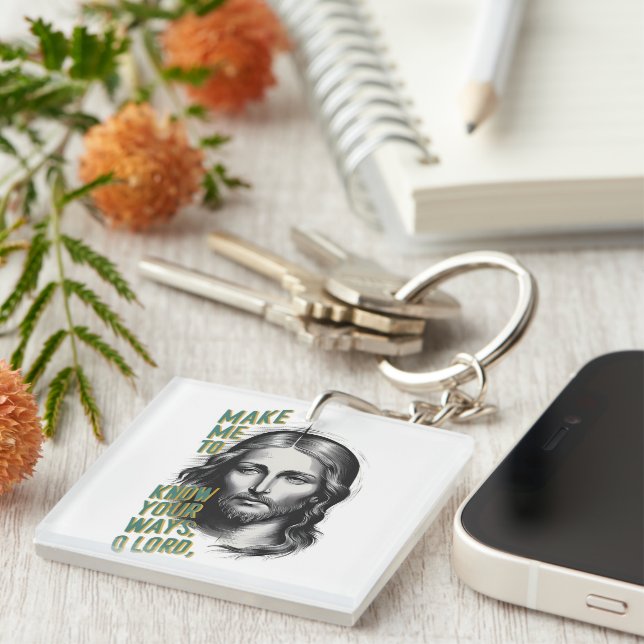 Divine Request: Make Me Know Your Ways, O Lord Keychain (Front Right)