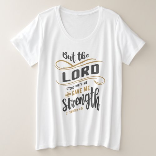 Divine Strength _ 2 Timothy 417 Christian Design Plus Size T_Shirt