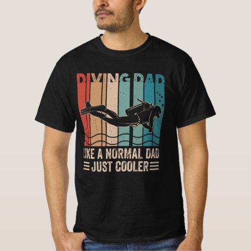 Diving Dad Like A Normal Dad Just Cooler T_Shirt