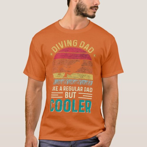 Diving Dad Like A Regular Dad But Cooler T_Shirt