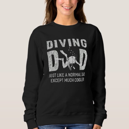 Diving Dad Or Father Scuba Diving Men Sweatshirt