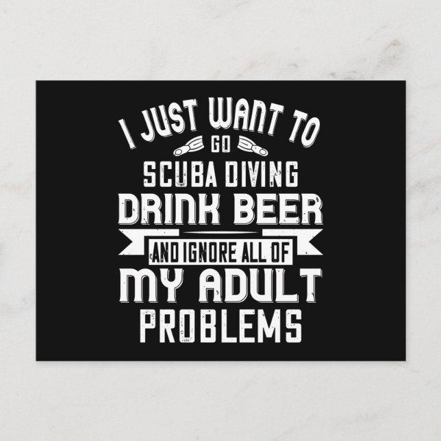 Diving - I Just Want To Go Scuba Diving Postcard (Front)