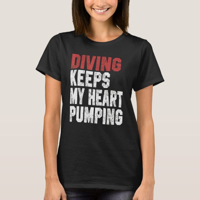 Diving Keeps My Heart Pumping Scuba Diving Men Div T-Shirt (Front)