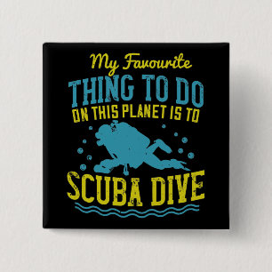 Diving -My Favorite Thing Is Scuba Dive Button