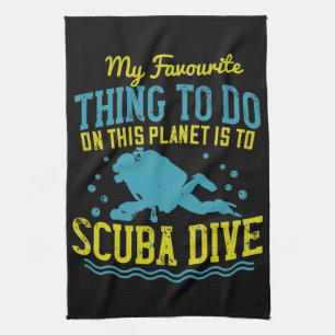 Diving -My Favorite Thing Is Scuba Dive Kitchen Towel