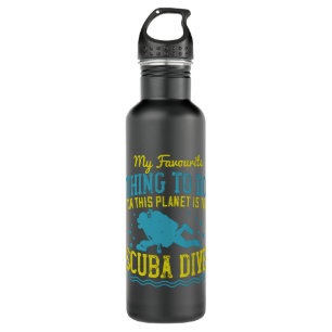 Diving -My Favorite Thing Is Scuba Dive Stainless Steel Water Bottle