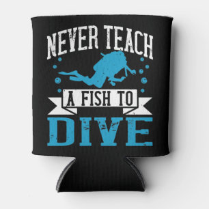 Diving - Never Teach A Fish To Dive Can Cooler