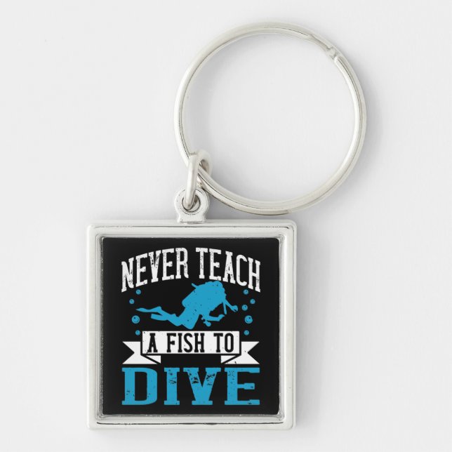 Diving - Never Teach A Fish To Dive Keychain (Front)