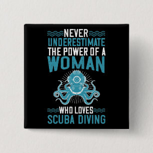Diving -Never Underestimate Diving Woman Button