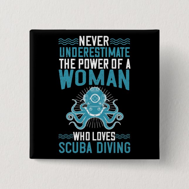 Diving -Never Underestimate Diving Woman Button (Front)