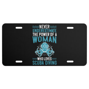 Diving -Never Underestimate Diving Woman License Plate