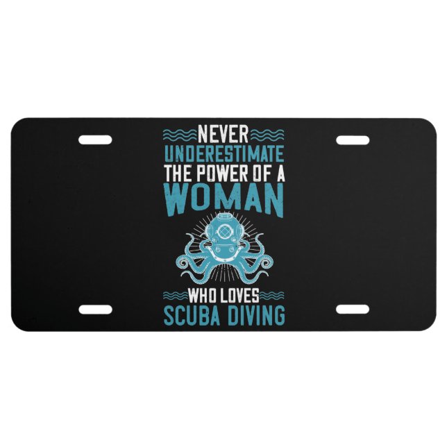 Diving -Never Underestimate Diving Woman License Plate (Front)