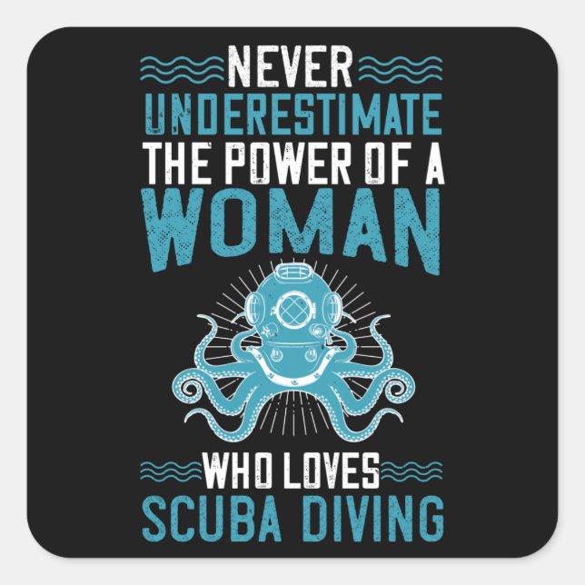 Diving -Never Underestimate Diving Woman Square Sticker (Front)