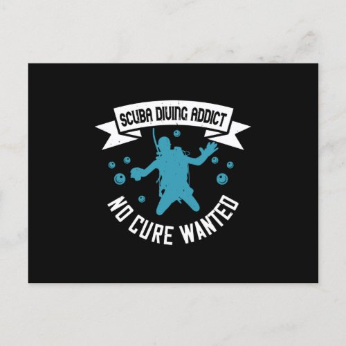 Diving _ Scuba Diving Addict No Cure Wanted Postcard
