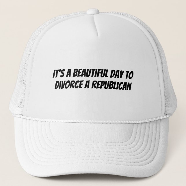 Divorce A Republican Trucker Hat (Front)